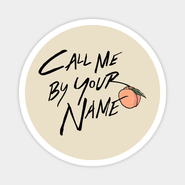 Call Me By Your Name Text Magnet by ethanchristopher